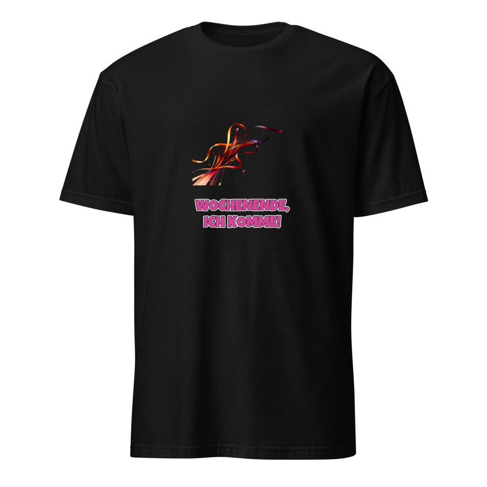 Wochenende, ich komme – Lustiges Spruch T-Shirt