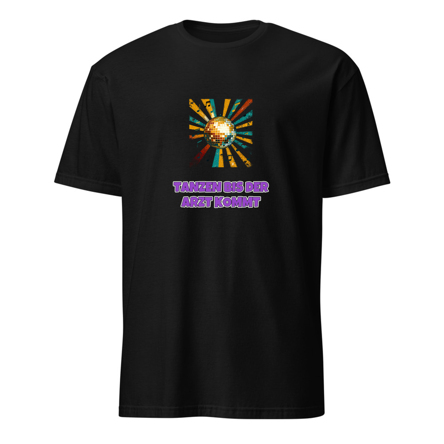Tanzen bis der Arzt kommt – Lustiges Spruch T-Shirt
