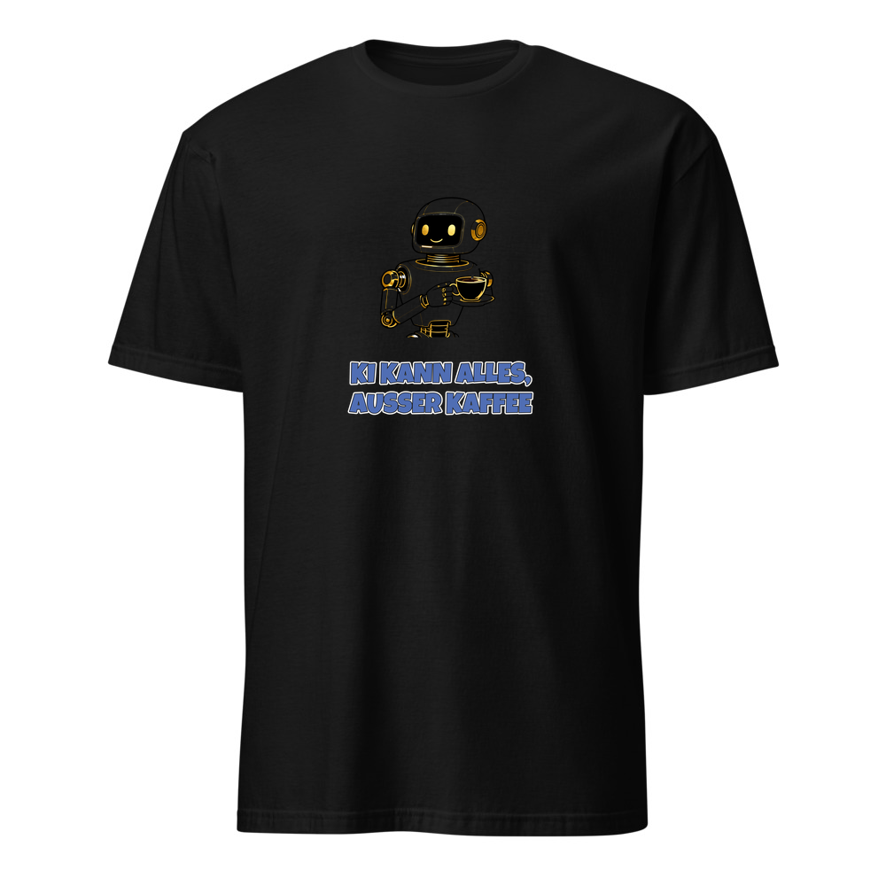 KI kann alles, außer Kaffee – Lustiges Spruch T-Shirt