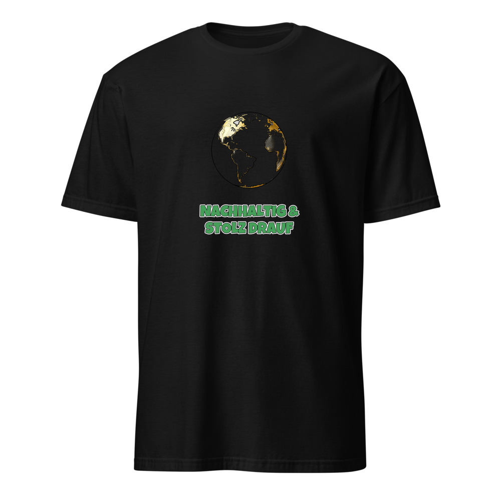 Nachhaltig und stolz drauf – Lustiges Spruch T-Shirt